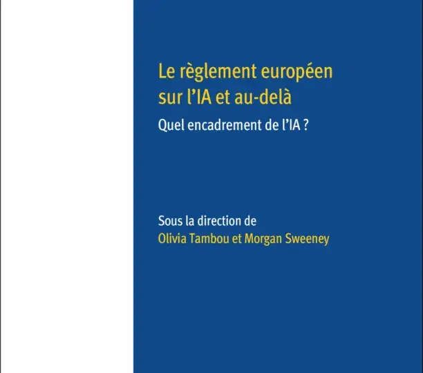  Le règlement européen sur l’IA et au-delà